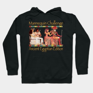 Mannequin Challenge Ancient Egypt Edition Hoodie